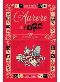 Aurore et l'Orc - tome 3 - La terreur des Orcs - 