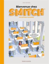 Entreprise moderne - Bienvenue chez Smitch - Fluide Glacial