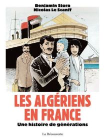 Les Algériens en France - Une histoire de générations - La découverte