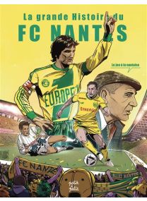 FC Nantes, le jeu à la Nantaise - 