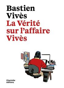 La Vérité sur l'Affaire Vivès - 