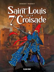 Saint Louis et la septième croisade - Plein Vent