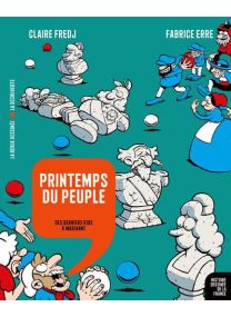 Histoire Dessinée De La France - Printemps du peuple - Des derniers rois à Marianne - 