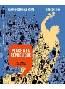 Histoire Dessinée De La France - Place à la République - De la Commune à la Belle Époque - 