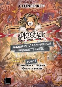 Les Arkeofacts : manuels d'archéologie presque sérieux - Fedora