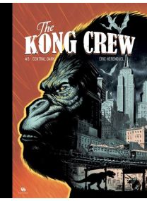 The Kong Crew - Tome 03 - Central Dark - Ankama