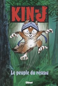 Kin-J, l'écureuil - Tome 01 - Glénat