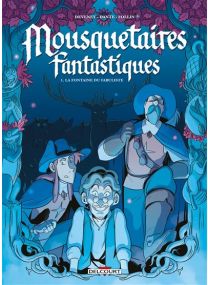 Mousquetaires Fantastiques T01 - La fontaine du fabuliste - Delcourt