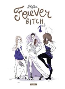 Forever Bitch - Delcourt