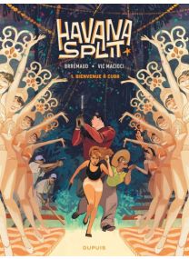 Havana Split : TOME&nbsp;1 - Dupuis