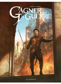 Gagner la guerre - Tome 5 - Retour en grâce - 