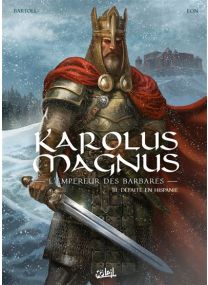 Karolus Magnus - L'Empereur des barbares T03 - Défaite en Hispanie - 