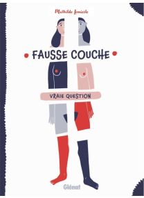 Fausse couche vraie question - Glénat