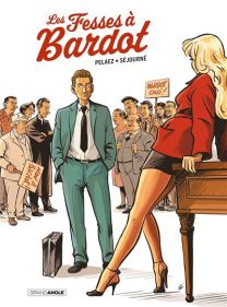 Les Fesses à Bardot - histoire complète - Bamboo Eds