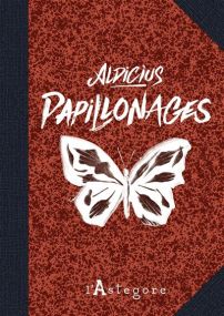 Papillonages - L'astegore Eds