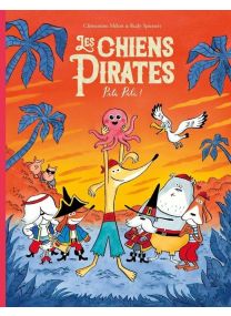 LES CHIENS PIRATES T.05 - PILI PILI - 