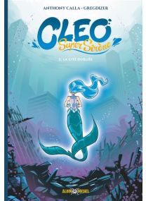 Cleo Super Sirène - Cléo Super Sirène - tome 2 - La Cité oubliée - 