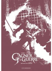 Gagner la guerre, Tome 5 : Retour en grâce - Édition noir &amp; blanc - Le Lombard