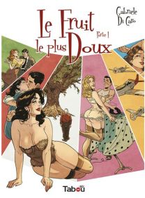 Le fruit le plus doux, partie 1 - 