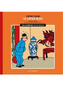 Tintin - Le Lotus bleu - Les coulisses d'une œuvre - 