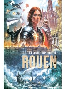 Rouen En BD - La grande histoire de Rouen - 