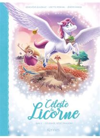 Céleste La Licorne T5 - Courage bébé dragon! - Kennes Editions