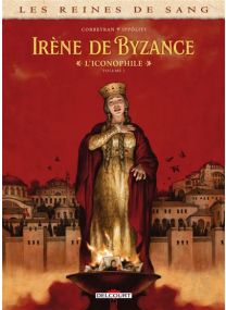 Les Reines De Sang - Irène de Byzance, l'iconophile - Delcourt