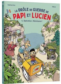 La drôle de guerre de Papi et Lucien - Tome 4 Opération : Résistance ! - 