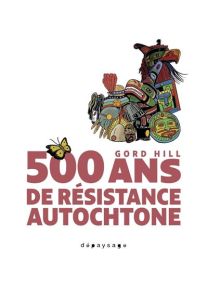 500 ans de résistance autochtone - 