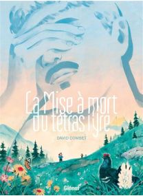 La Mise à mort du tétras lyre - Glénat