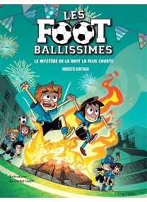 Les footballissimes - Tome 3 - Le mystère de la nuit la plus courte - 