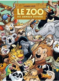Le Zoo des animaux disparus - tome 06 - 