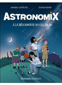 A la découverte du ciel en BD - Astronomix - 