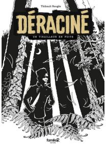 Un tirailleur en fuite - Déraciné - 