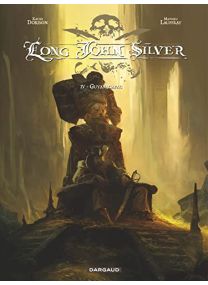 Long John Silver - Tome 4 - Guyanacapac - Dargaud