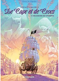 De Cape et de Crocs T07: Chasseurs de chimères - Delcourt