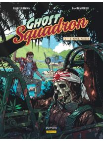 Ghost Squadron : TOME&nbsp;1 - Dupuis
