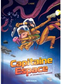 Capitaine Espace - Le vagabond du cosmos - tome 01 - 