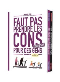 Faut pas prendre les cons pour des gens - Coffret tome 03 et 04 - 