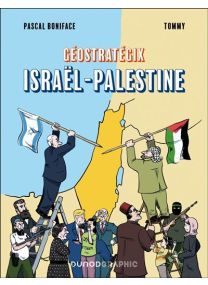 Géostratégix - Géopolitique d'un conflit : Israël-Palestine - 