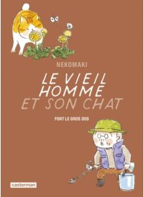 Le Vieil homme et son chat : Tome 10 - Font le gros dos - Casterman