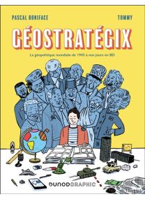 Géostratégix - La géopolitique mondiale de 1945 à nos jours en BD - 