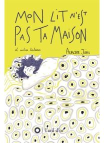 Mon lit n'est pas ta maison & autres histoires - 