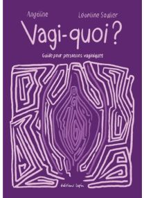 Vagi-quoi ? Guide pour personnes vaginiques - Lapin