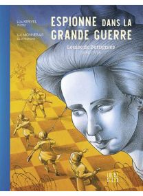 Espionne dans la Grande Guerre Louise de Bettignies (1880-1918) - 