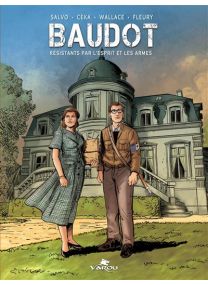 Baudot, résistants par l'esprit et les armes - 