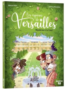 Les Espions De Versailles - Mystères à la cour - Tome 2 - 
