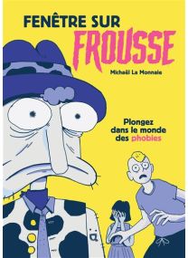 Fenêtre sur frousse Plongez dans le monde des phobies - 
