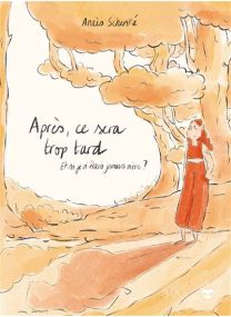 Après ce sera trop tard Et si je n'étais jamais mère ? - 