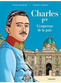 Charles 1er l'empereur de la paix - 